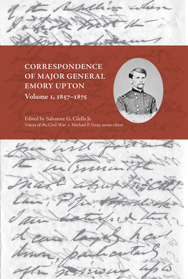 Correspondence of Major General Emory Upton, Vol. 1, 1857-1875 by 