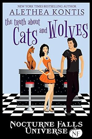 The Truth About Cats and Wolves by Kristen Painter, Alethea Kontis