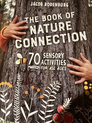 The Book of Nature Connection by Jacob Rodenburg