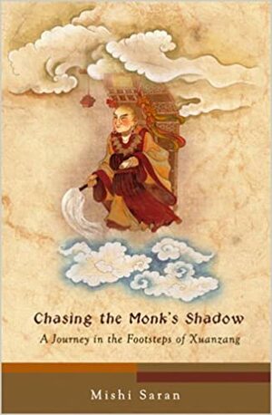 Chasing the Monk's Shadow by Mishi Saran