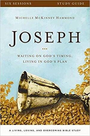 Joseph Study Guide: Waiting on God's Timing, Living in God's Plan by Michelle McKinney Hammond