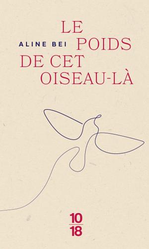 Le poids de cet oiseau-là by Aline Bei