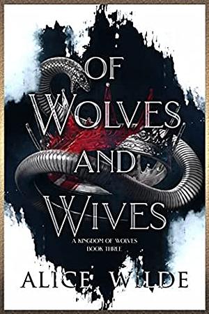 Of Wolves and Wives by Alice Wilde
