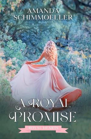 A Royal Promise by Amanda Schimmoeller