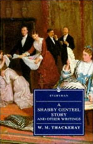 A Shabby Genteel Story and Other Writings by William Makepeace Thackeray, D.J. Taylor