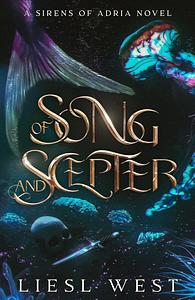 Of Song and Scepter by Liesl West