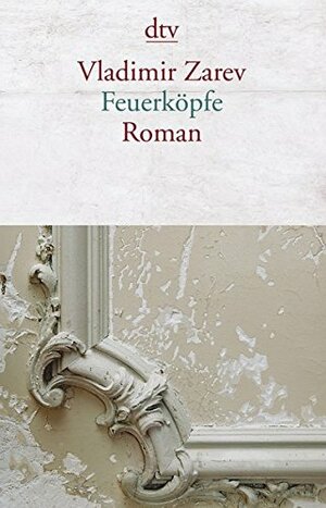 Feuerköpfe: Roman by Vladimir Zarev