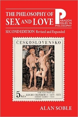 The Philosophy of Sex and Love: An Introduction by Alan Soble