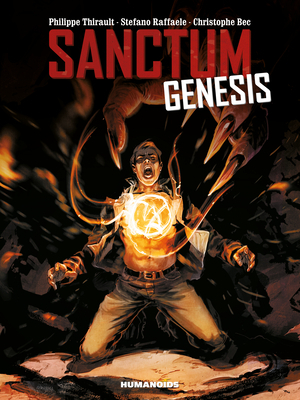 Sanctum Genesis: Sanctum Genesis by Philippe Thirault, Christophe Bec