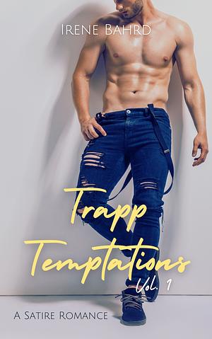  Trapp Temptations: Vol. 1  by Irene Bahrd