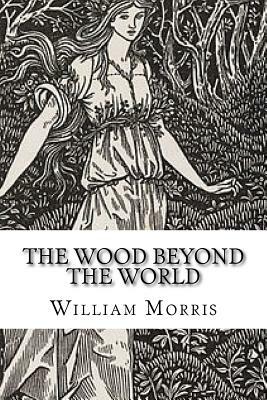 The Wood Beyond the World by William Morris