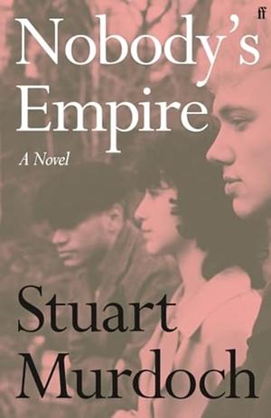 Nobody's Empire by Stuart Murdoch