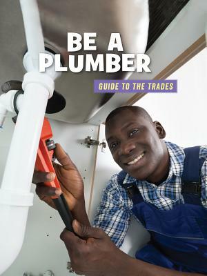 Be a Plumber by Wil Mara