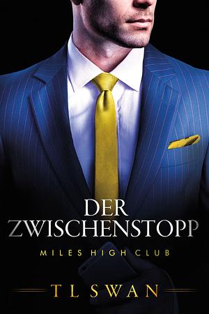 Der Zwischenstopp by T.L. Swan