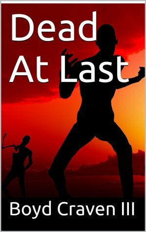 Dead At Last by Boyd Craven