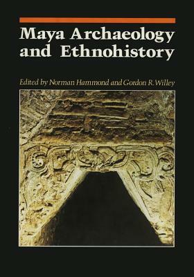 Maya Archaeology and Ethnohistory by 