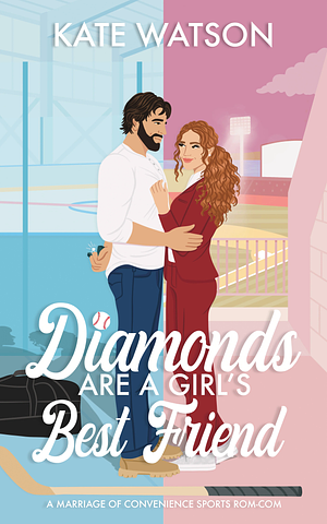 Diamonds Are a Girl's Best Friend: A Closed Door Marriage of Convenience Sports Romcom by Kate Watson