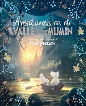 Aventuras en el Valle de los Mumin: Inspirado en las obras de Tove Jansson by Gutsy Animations, Amanda Li