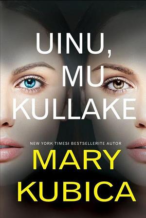 Uinu, mu kullake by Mary Kubica