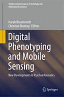 Digital Phenotyping and Mobile Sensing: New Developments in Psychoinformatics by Christian Montag, Harald Baumeister