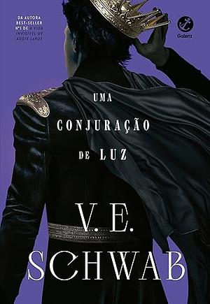 Uma Conjuração de Luz by V.E. Schwab