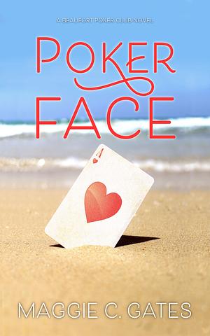 Poker Face by Maggie C. Gates