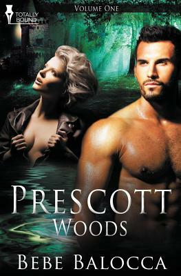 Prescott Woods Vol 1 by Bebe Balocca