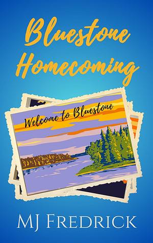 Bluestone Homecoming by M.J. Fredrick