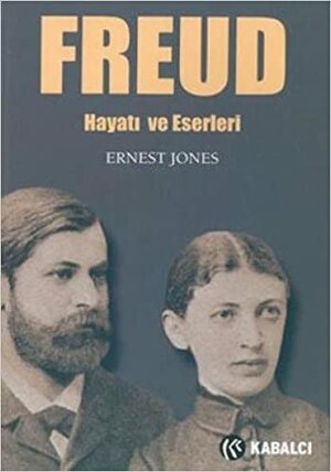 Freud Hayatı ve Eserleri by Ernest Jones