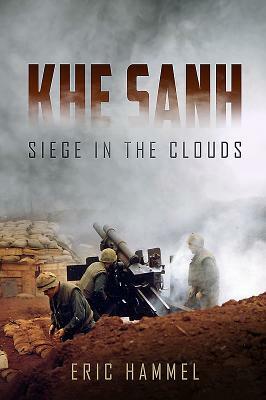 Khe Sanh: Siege in the Clouds by Eric M. Hammel