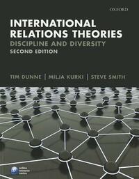 International Relations Theories: Discipline and Diversity by Steve Smith, Tim Dunne, Milja Kurki