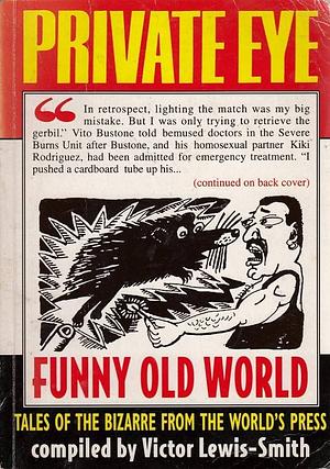 Funny Old World: Tales of the Bizarre from the World's Press by Victor Lewis-Smith