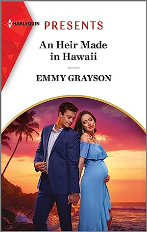 An Heir Made in Hawaii by Emmy Grayson
