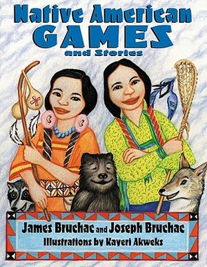 Native American Games and Stories by Joseph Bruchac, James Bruchac