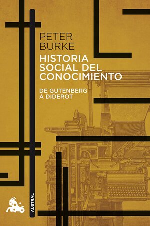 Historia social del conocimiento: de Gutenberg a Diderot by Peter Burke
