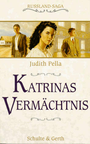 Katrinas Vermächtnis by Judith Pella