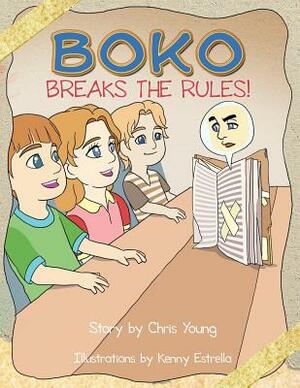 Boko Breaks the Rules! by Chris Young