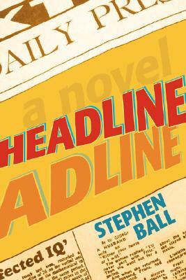 Headline by Stephen Ball