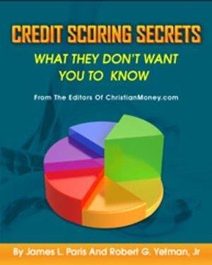 Credit Scoring Secrets (Credit Repair): How To Raise Your Credit Score 100 Points In 100 Days by Robert G. Yetman Jr., James L. Paris, James L. Paris