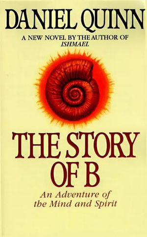 The Story of B by Daniel Quinn