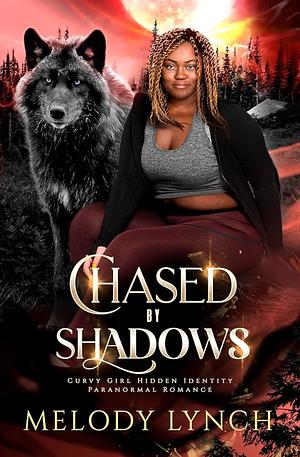 Chased by Shadows: Curvy Girl Paranormal Romance Hidden Identity by Melody Lynch