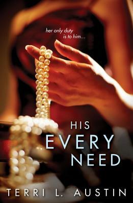 His Every Need by Terri Austin