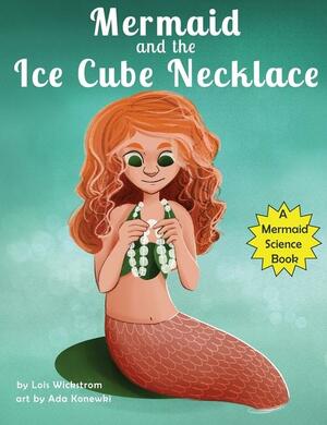 The Mermaid and the Ice Cube Necklace by Lois Wickstrom