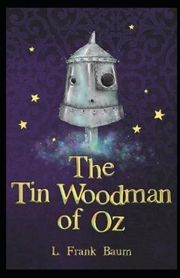 The Tin Woodman of Oz Annotated by L. Frank Baum