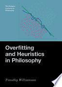 Overfitting and Heuristics in Philosophy by Timothy Williamson