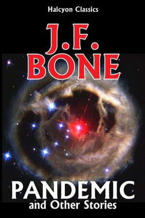 Pandemic and Other Science Fiction Stories by J.F. Bone