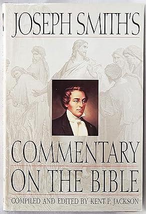 Joseph Smith's Commentary on the Bible by Kent P. Jackson