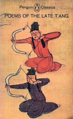 Poems of the Late T'ang by Li Shangyin, A.C. Graham, Lu T'ung, Meng Chao, Han Yü, Li Ho, Du Fu