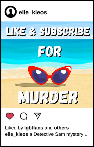 Like & Subscribe for Murder by Elle Kleos