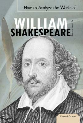 How to Analyze the Works of William Shakespeare by Mari Kesselring